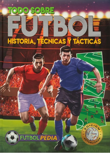 Todo Sobre Futbol Historia Tecnicas Y Tacticas