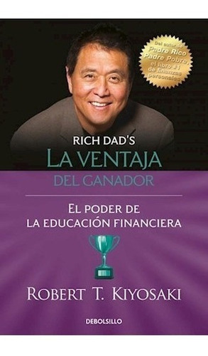 ** La Ventaja Del Ganador ** Padre Rico Robert T Kiyosaki