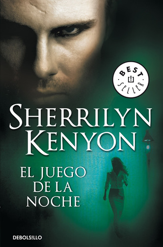 Cazadores Oscuros 6 - El juego de la noche, de Kenyon, Sherrilyn. Serie Bestseller Editorial Debolsillo, tapa blanda en español, 2012