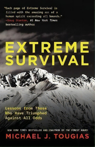 Extreme Survival : Lessons From Those Who Have Triumphed Against All Odds, De Michael Tougias. Editorial Yellow Pear Press, Tapa Blanda En Inglés
