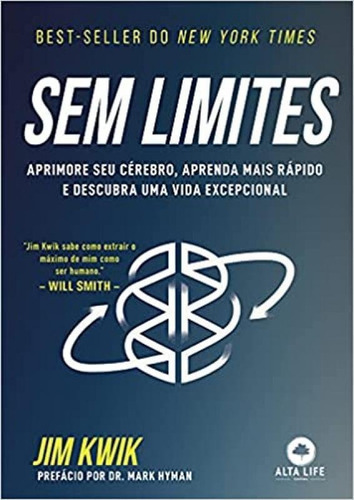 Sem Limites: Aprimore Seu Cérebro, Aprenda Mais Rápido E Descubra Uma Vida Excepcional, De Kwik, Jim. Editora Alta Life, Capa Mole Em Português