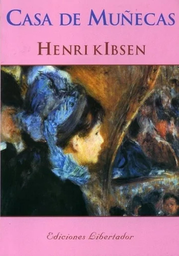 Casa De Muñecas - Henrik Ibsen - Ediciones Libertador 