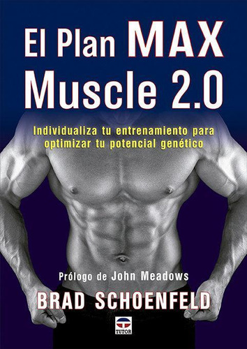 Libro: El Plan Max Muscle 2.0. Schoenfeld, Brad. Ediciones T