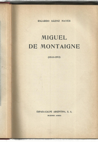 Sáenz Hayes R. Miguel De Montaigne (1533 - 1592).