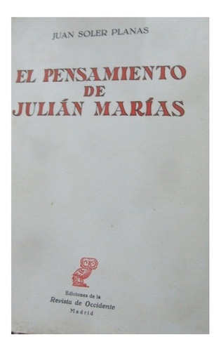 El Pensamiento De Julian Marias, Juan Soler Planas