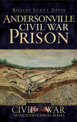 Libro Andersonville Civil War Prison - Robert Scott Davis