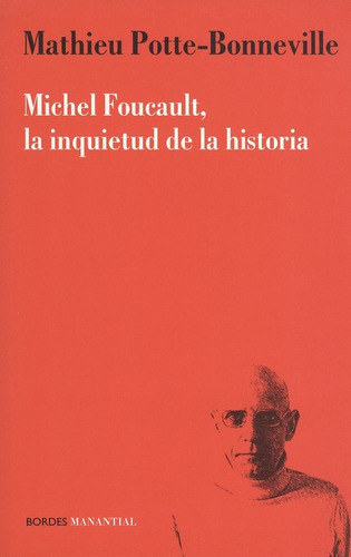 Libro Michel Foucault La Inquietud De La Historia