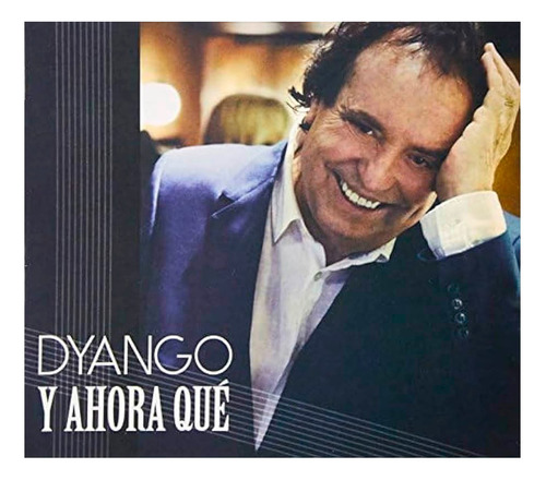 Dyango - Y Ahora Que (cd+dvd) Cnr Discos