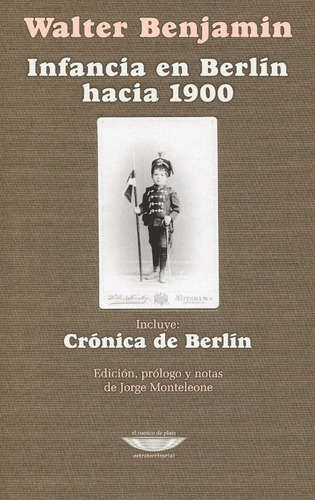 Infancia En Berlin Hacia 1900 - Walter Benjamin
