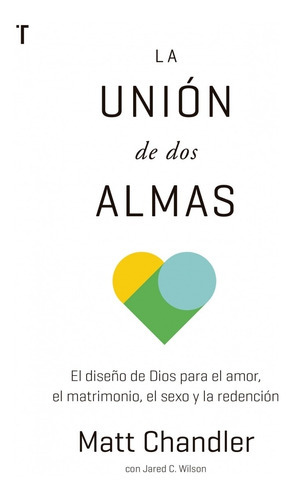Union De Dos Almas, De Chandler, Matt. Editorial Patmos En Español