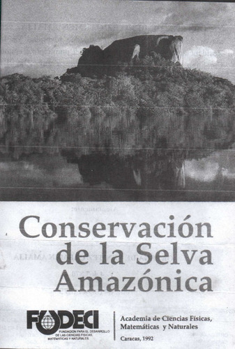 Conservacion De La Selva Amazonica Academia De Cs Venezuela