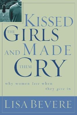 Libro Kissed The Girls And Made Them Cry - Lisa Bevere