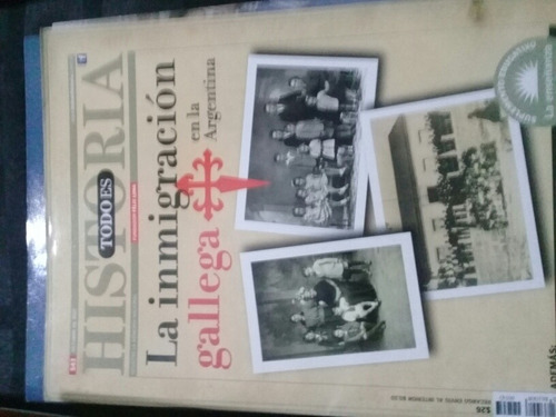 Todo Es Historia 543 La Inmigracion Gallega En Argentina