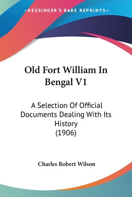 Libro Old Fort William In Bengal V1: A Selection Of Offic...