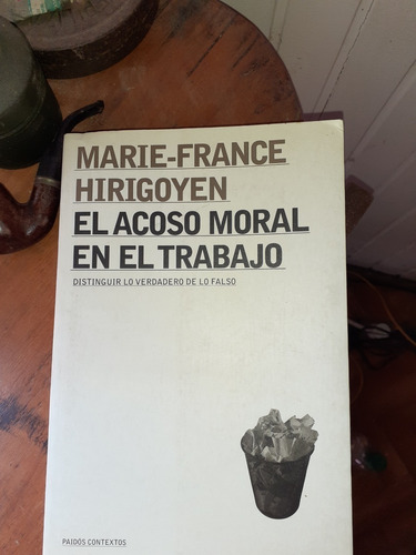 El Acoso Moral E El Trabajo/marie-france Hirigoyen