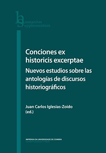 Conciones Ex Historicis Excerptae: Nuevos Estudios Sobre Las