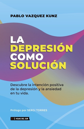 La Depresión Como Solución - Pablo Vazquez Kunz