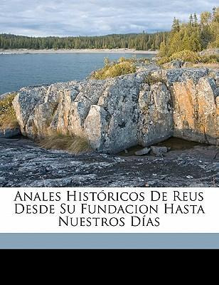 Libro Anales Historicos De Reus Desde Su Fundacion Hasta ...