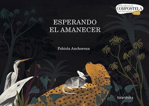 Libro: Esperando El Amanecer. Anchorena, Fabiola. Kalandraka