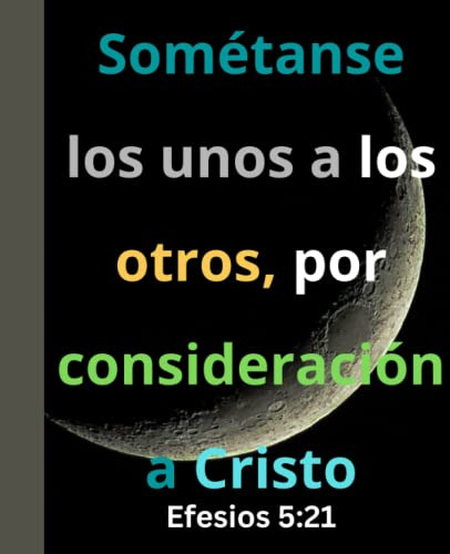 Sometanse Los Unos A Los Otros Por Consideracion A Cristo Ef