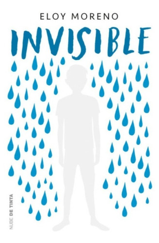 Invisible / Eloy Moreno / Nube De Tinta