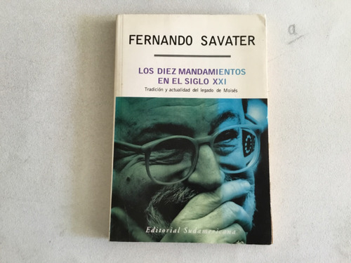 Fernando Savater - Los Diez Mandamientos En El Siglo Xxi