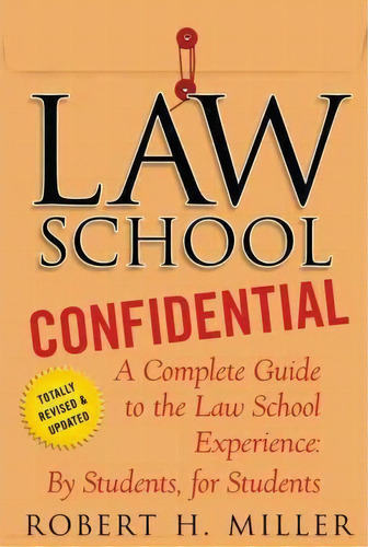 Law School Confidential : A Complete Guide To The Law School Experience: By Students, For Students, De Professor Robert H Miller. Editorial St Martin's Press, Tapa Blanda En Inglés