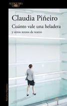 Comprar Cuanto Vale Una Heladera Y Otros Textos De Teatro