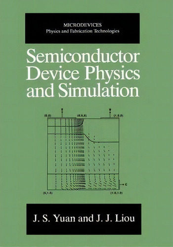 Semiconductor Device Physics And Simulation, De J.s. Yuan. Editorial Springer Verlag New York Inc, Tapa Blanda En Inglés