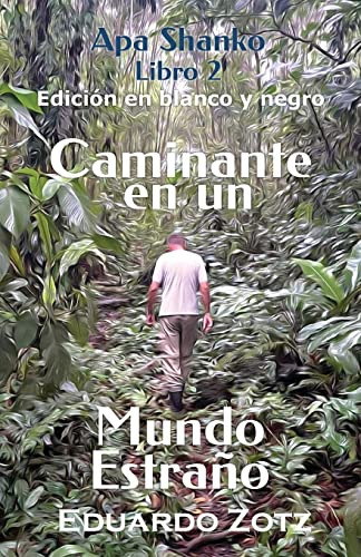 Caminante En Un Mundo Estraño: Edicion En Blanco Y Negro: 2