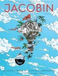 Revista Jacobin 3 - La Catátrofe Ecológica Inminente Y Los M