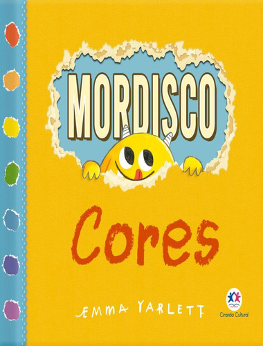 Mordisco - Cores: Mordisco - Cores, De Yarlett, Emma. Editora Ciranda Cultural, Capa Dura, Edição 1 Em Português, 2023