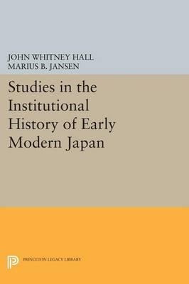 Studies In The Institutional History Of Early Modern Japa...