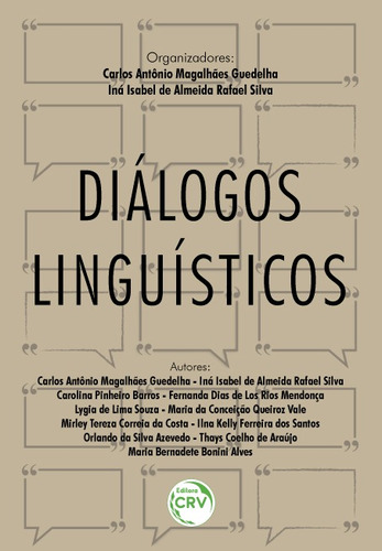 Diálogos linguísticos, de  Guedelha, Carlos Antônio Magalhães/  Silva, Iná Isabel de Almeida Rafael. Editora CRV LTDA ME, capa mole em português, 2017