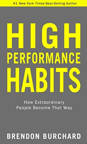 High Performance Habits: How Extraordinary People Become That Way, De Brendon Burchard. Editorial Hay House, Tapa Dura En Inglés, 2017