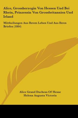 Libro Alice, Grossherzogin Von Hessen Und Bei Rhein, Prin...
