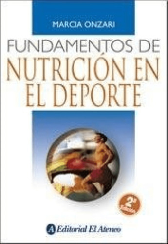 Fundamentos De Nutricion En El Deporte 2° Ed.(ateneo)