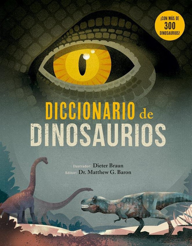 Diccionario De Dinosaurios, De Matthew G. Baron / Dieter Braun. Editorial El Ateneo, Tapa Blanda En Español, 2019