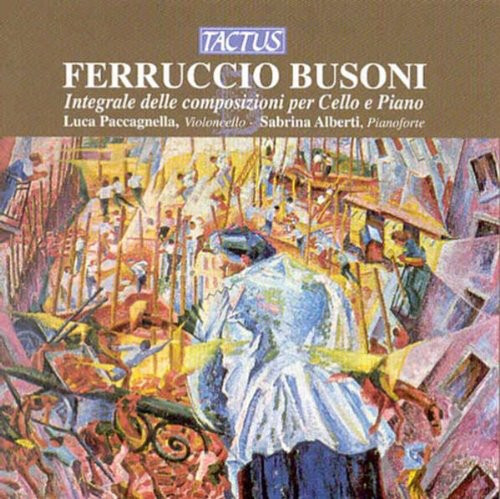 F. Busoni; Cd De Obras Para Violonchelo Y Piano De Luca Pacc
