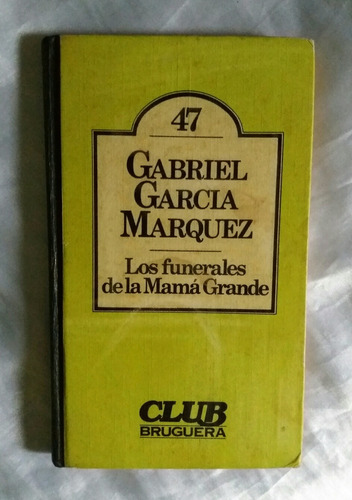 Los Funerales De La Mama Grande Gabriel Garcia Marquez