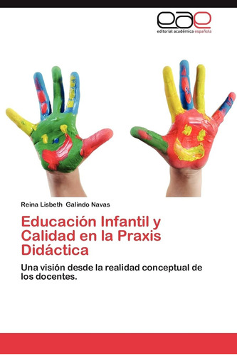 Libro: Educación Infantil Y Calidad En La Praxis Didáctica: