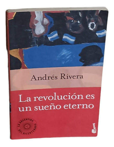 La Revolución Es Un Sueño Eterno- Andrés Rivera