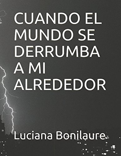 Cuando El Mundo Se Derrumba A Mi Alrededor