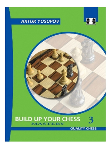 Build Up Your Chess 3 - Artur Yusupov. Eb14