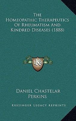 The Homeopathic Therapeutics Of Rheumatism And Kindred Di...