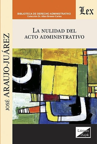 Nulidad Del Acto Administrativo, La - Araujo-juarez, José