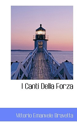 Libro I Canti Della Forza - Bravetta, Vittorio Emanvele