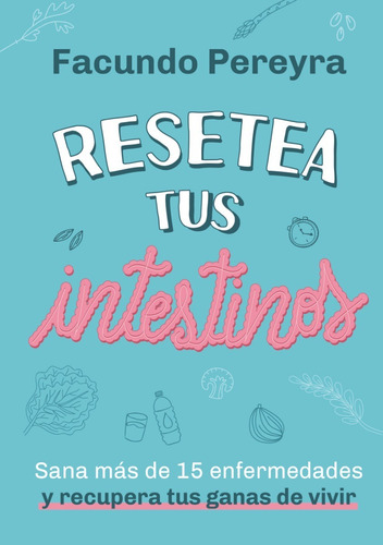 Libro Resetea Tus Intestinos - Facundo Pereyra