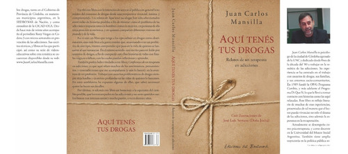 Aquí Tenes Tus Drogas. Relatos De Un Terapeuta En Adicciones
