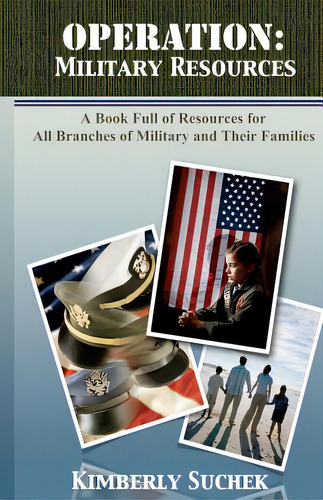 Operation: Military Resources: A Book Full Of Resources For All Branches Of Military And Their Fa..., De Pearce, Alane. Editorial Createspace, Tapa Blanda En Inglés
